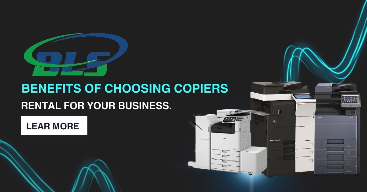 The Benefits of Choosing Copiers Rental for Your Business.