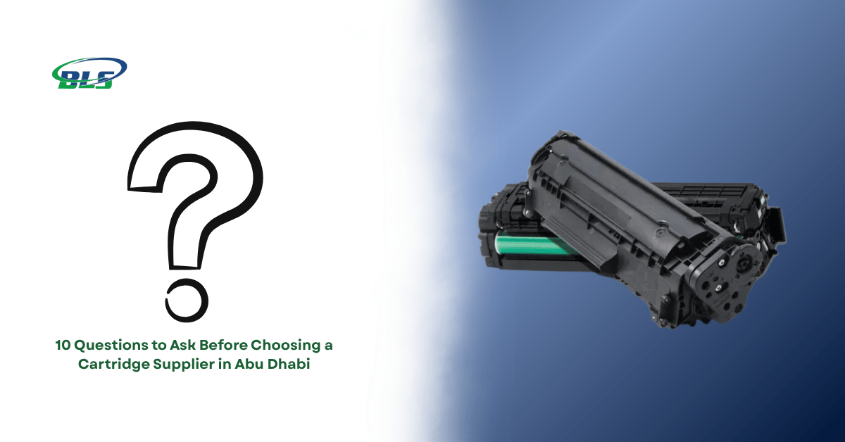 10 Questions to Ask Before Choosing a Cartridge Supplier in Abu Dhabi
