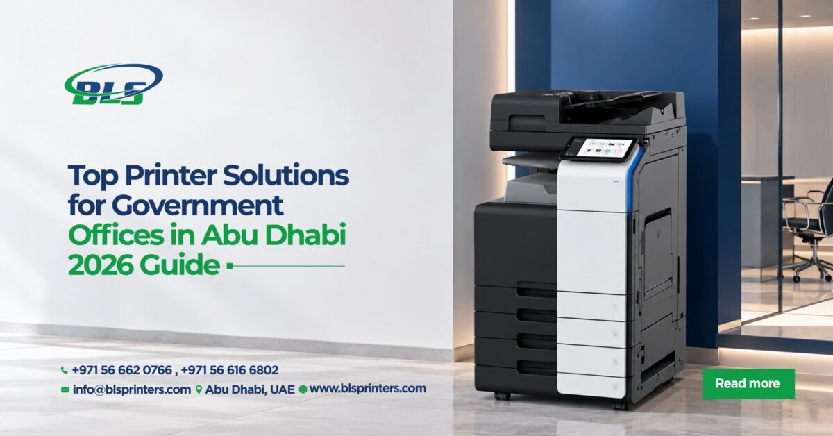 Top Printer Solutions for Government Offices in Abu Dhabi 2026 Guide